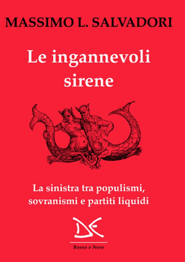 Tre libri: “Moscacieca” (Zagrebelsky), “Le ingannevoli sirene, La sinistra tra populismi, sovranismi e partiti liquidi”; “Se socialdemocrazia è una malaparola”. (Massimo. L. Salvadori).