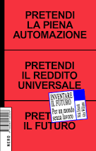 Nick Srnicek e Alex Williams: Inventare il futuro. Per un mondo senza lavoro